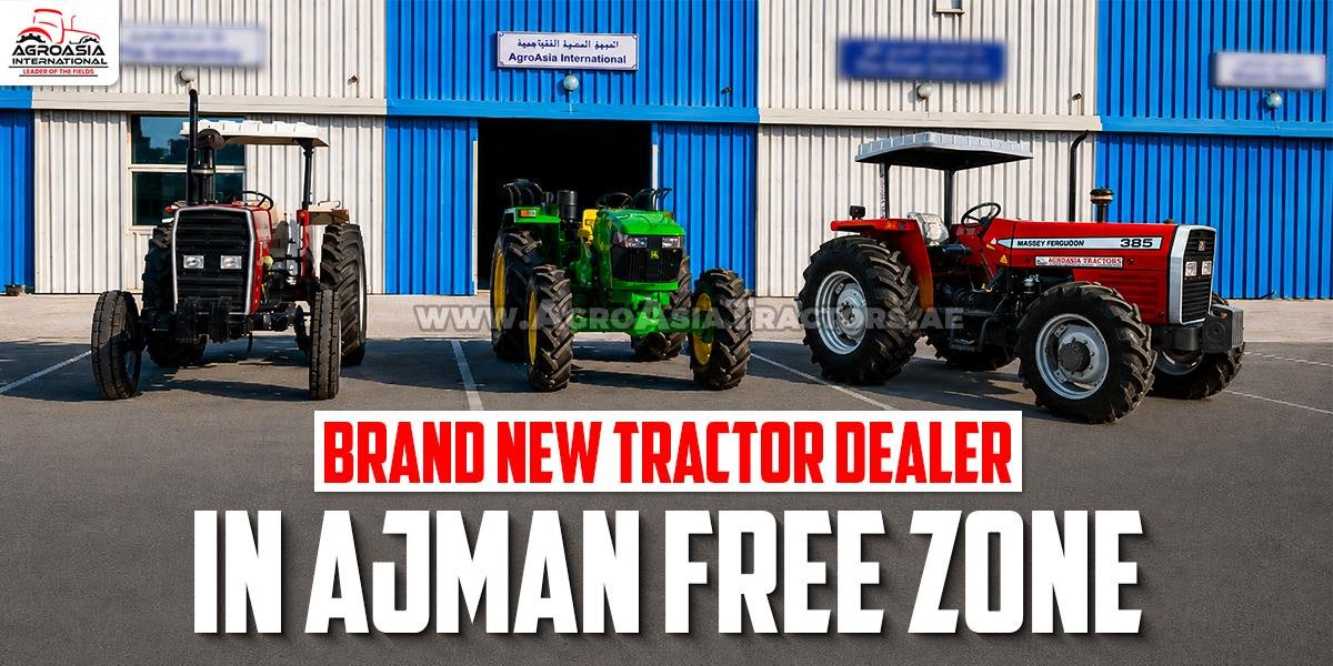 BRAND NEW TRACTOR DEALER IN AJMAN