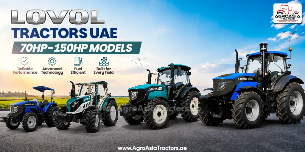 Lovol Tractors in UAE: Explore 70HP to 150HP Models from the Official Dealer